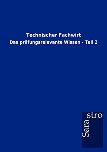 Technischer Fachwirt: Das prüfungsrelevante Wissen - Teil 2
