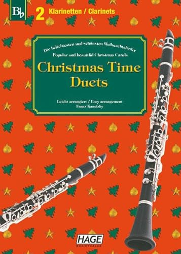 Christmas Time Duets für 2 Klarinetten: 37 bekannte Weihnachtslieder für zwei Klarinetten, einfach bearbeitet für Anfänger und Fortgeschrittene