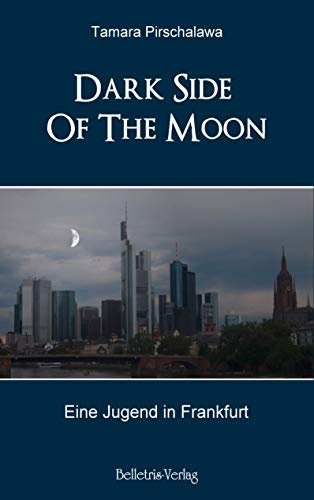 Dark Side Of The Moon: Eine Jugend in Frankfurt