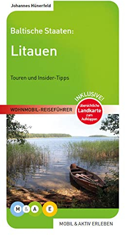 Litauen: Baltische Staaten (MOBIL & AKTIV ERLEBEN - Wohnmobil-Reiseführer: Touren und Insider-Tipps)