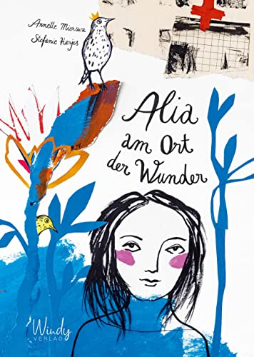 Alia am Ort der Wunder: Kindern die Angst nehmen und Krebs erklären. Einfühlsames Kinderbuch über krebskranke Eltern und den Umgang mit kindlichen Schuldgefühlen. Für Kinder ab 8 Jahren
