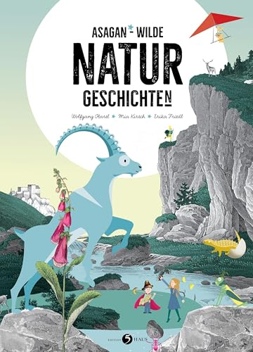 ASAGAN – Wilde Natur-Geschichte(n) (ASAGAN: Neue Geschichte(n))