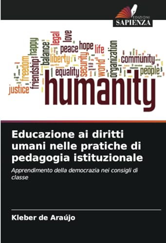 Educazione ai diritti umani nelle pratiche di pedagogia istituzionale: Apprendimento della democrazia nei consigli di classe