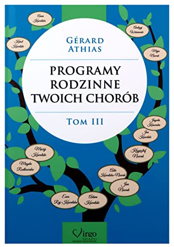Programy Rodzinne Twoich Chorob Tom 3 (ZROZUMIEĆ ŚWIAT NA NOWO, Band 3)