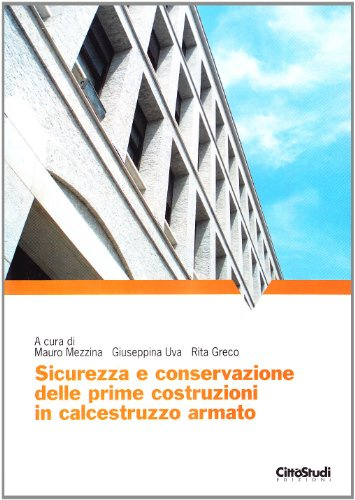 Sicurezzza e conservazione delle prime costruzioni in calcestruzzo armato