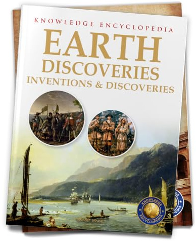 Inventions & Discoveries - Earth Discoveries: Knowledge Encyclopedia For Children