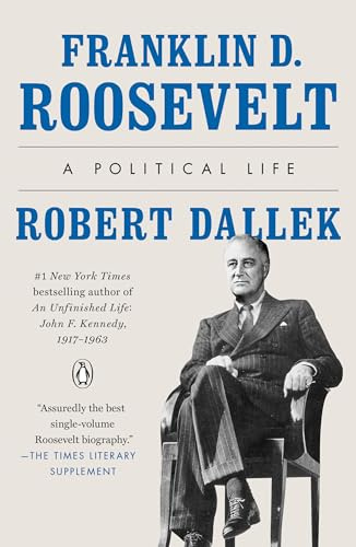 Franklin D. Roosevelt: A Political Life (Penguin Publishing Group)