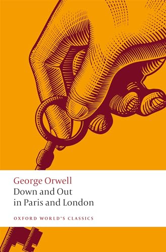 Down and Out in Paris and London (Oxford World's Classics)