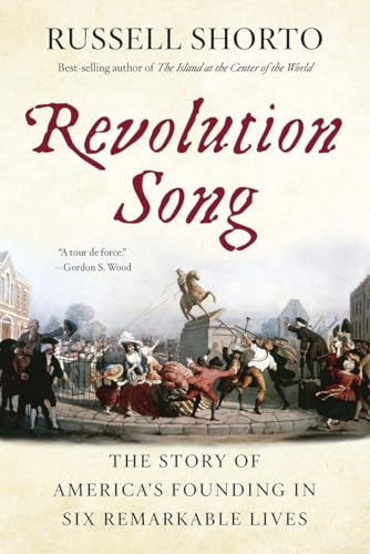 Revolution Song: The Story of America's Founding in Six Remarkable Lives