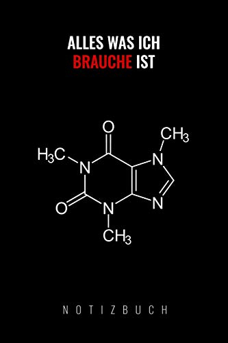 ALLES WAS ICH BRAUCHE IST: A5 Notizbuch kariert | Chemie Geschenk für Chemiker und Studenten | lustige Wissenschaft | Kalender | Nerd | Gadget