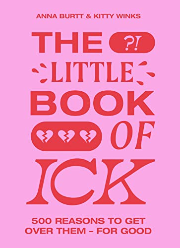 The Little Book of Ick: 500 reasons to get over them – for good