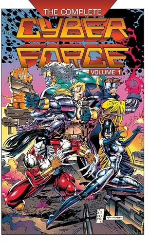 The Complete Cyberforce, Volume 1 (The Cyber Force Complete Collection)