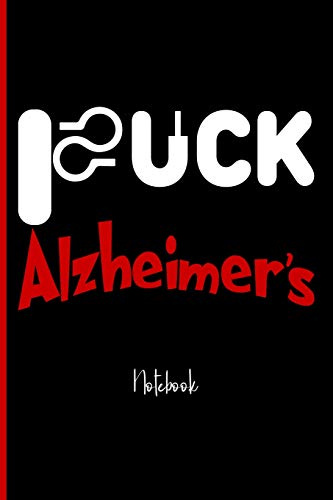 Fuck Alzheimer’s : College Ruled Notebook