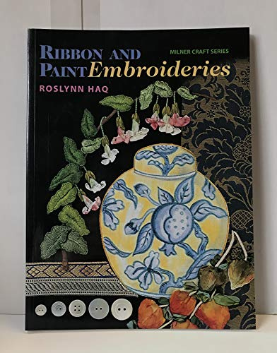 Ribbon and Paint Embroideries (Milner Craft Series)