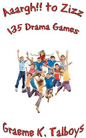 Aaargh!! to Zizz - 135 Drama Games