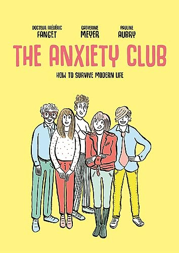 The Anxiety Club: How to Survive Modern Life