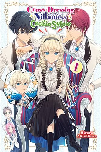 Cross-Dressing Villainess Cecilia Sylvie, Vol. 1 (light novel) (Volume 1)