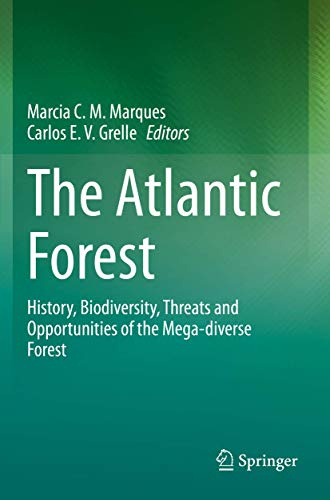 The Atlantic Forest: History, Biodiversity, Threats and Opportunities of the Mega-diverse Forest
