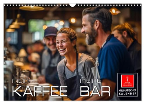 Mein Kaffee meine Bar (Wandkalender 2026 DIN A3 quer), CALVENDO Monatskalender: Kaffeegenuss für Kaffeebegeisterte. (CALVENDO Menschen)
