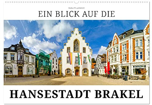 Ein Blick auf die Hansestadt Brakel (Wandkalender 2026 DIN A2 quer), CALVENDO Monatskalender: Brakel - Kleinstadt der Westfälischen Hanse (CALVENDO Orte)