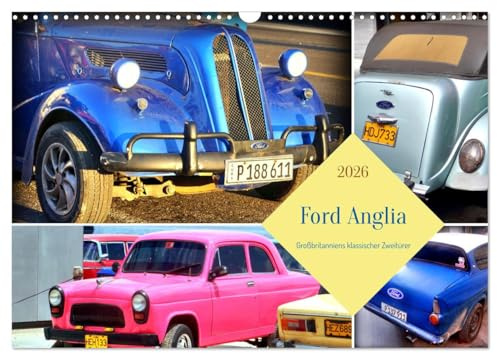 Ford Anglia - Großbritanniens klassischer Zweitürer (Wandkalender 2026 DIN A3 quer), CALVENDO Monatskalender: Modelle des Ford Anglia aus den 50er und 60er Jahren (CALVENDO Mobilitaet)