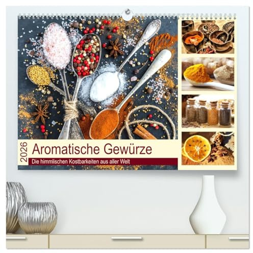 Aromatische Gewürze. Die himmlischen Kostbarkeiten aus aller Welt (hochwertiger Premium Wandkalender 2026 DIN A2 quer), Kunstdruck in Hochglanz: ... liegen voll im Trend (CALVENDO Lifestyle)