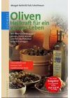 Oliven, Heilkraft für ein ganzes Leben
