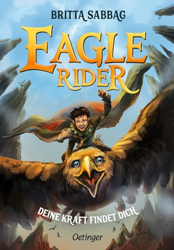 Eagle Rider 1. Deine Kraft findet dich: Spannende Abenteuergeschichte mit Fantasy-Elementen für Kinder ab 8 Jahren von Bestsellerautorin Britta Sabbag