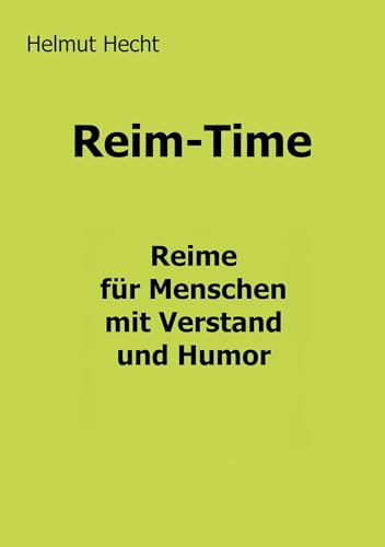 Reim-Time: Reime für Menschen mit Verstand und Humor