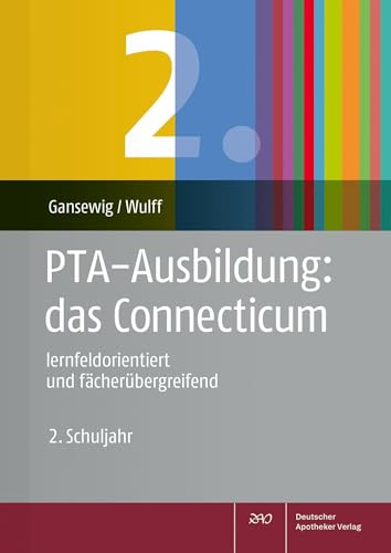 PTA-Ausbildung: das Connecticum: lernfeldorientiert und fächerübergreifend 2. Schuljahr