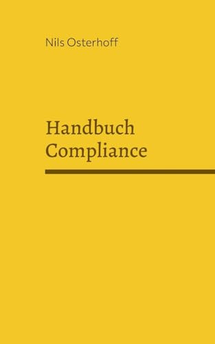 Handbuch Compliance: Aufbau eines Compliance Management Systems im Mittelstand
