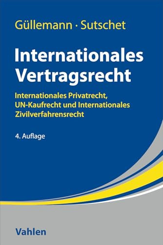 Internationales Vertragsrecht: Internationales Privatrecht, UN-Kaufrecht und Internationales Zivilverfahrensrecht