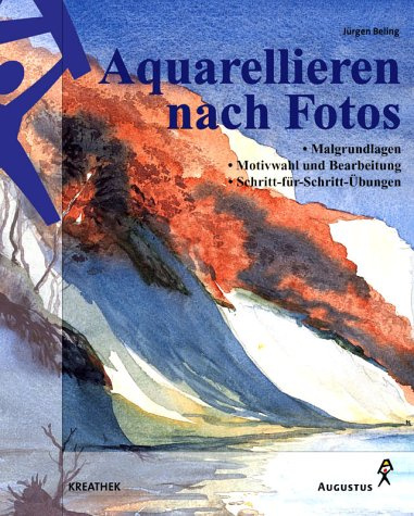 Aquarellieren nach Fotos: Malgrundlagen - Motivwahl - Schritt-für-Schritt-Übungen
