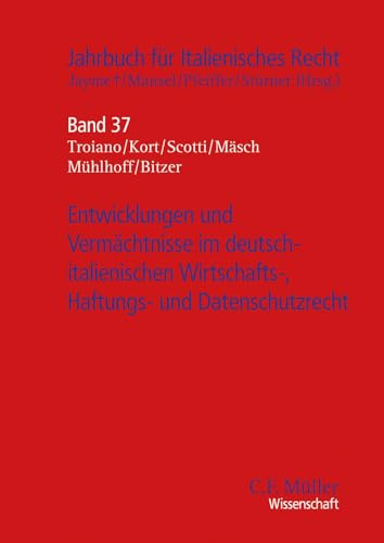 Entwicklungen und Vermächtnisse im deutsch-italienischen Wirtschafts-, Haftungs- und Datenschutzrecht (Jahrbuch für Italienisches Recht)