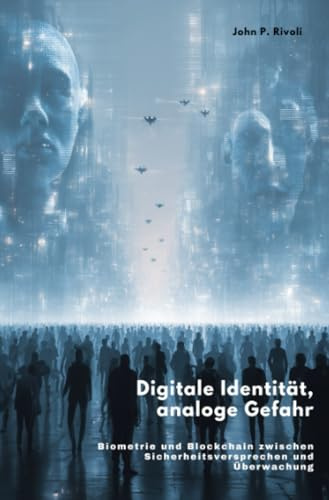 Digitale Identität, analoge Gefahr: Biometrie und Blockchain zwischen Sicherheitsversprechen und Überwachung