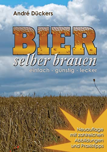 Bier selber brauen: einfach - günstig - lecker