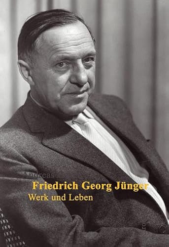 Friedrich Georg Jünger: Werk und Leben