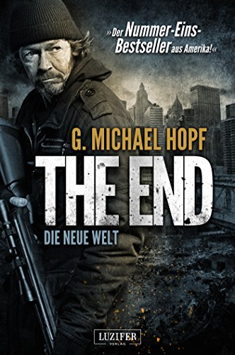 THE END - DIE NEUE WELT: Endzeit-Thriller: Roman
