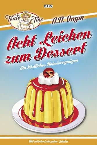 Acht Leichen zum Dessert: Acht Tag. Acht Autoren. Acht Ermittler. Acht Leichen. (KBV-Krimi)