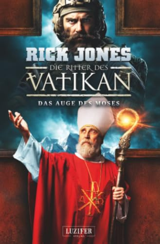 DAS AUGE DES MOSES (Die Ritter des Vatikan 19): Thriller