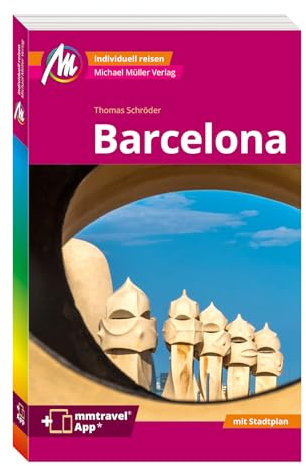 MICHAEL MÜLLER REISEFÜHRER Barcelona MM-City: 100% authentisch, aktuell und vor Ort recherchiert. Inkl. App.