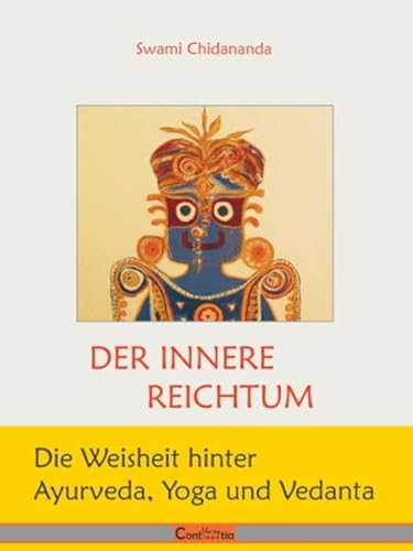 Der innere Reichtum: die Weisheit hinter Ayurveda, Yoga und Vedanta (Universum im Inneren)
