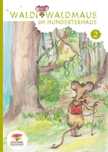 WALDI WALDMAUS IM HUNDERTERHAUS: Rechenbuch 2. Klasse (Rechnen lernen mit Waldi Waldmaus: Arbeitsbücher für den Anfangsunterricht an Grund- und Waldorfschulen)