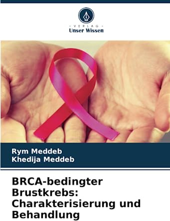 BRCA-bedingter Brustkrebs: Charakterisierung und Behandlung: DE