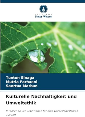 Kulturelle Nachhaltigkeit und Umweltethik: Integration von Traditionen für eine widerstandsfähige Zukunft
