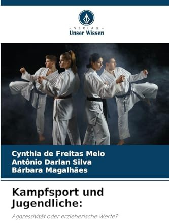 Kampfsport und Jugendliche:: Aggressivität oder erzieherische Werte?