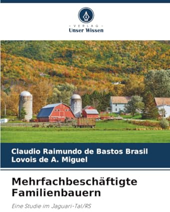 Mehrfachbeschäftigte Familienbauern: Eine Studie im Jaguari-Tal/RS