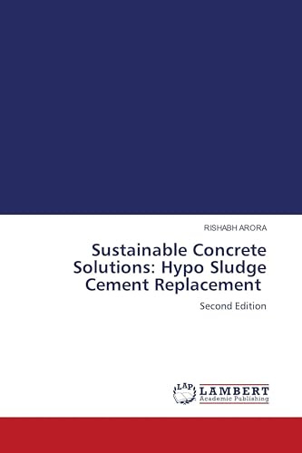 Sustainable Concrete Solutions: Hypo Sludge Cement Replacement: Second Edition