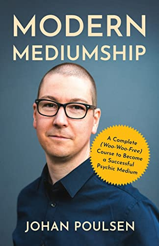 Modern Mediumship: A Complete (Woo-Woo-Free) Course to Become a Successful Psychic Medium