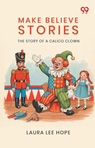 Make Believe Stories: The Story Of A Calico Clown